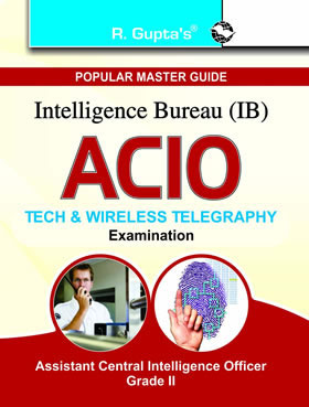 RGupta Ramesh IB-ACIO (Intelligence BureauAssistant Central Intelligence Officers) Grade IITech. & Wireless Telegraphy Exam Guide English Medium